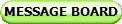 MESSAGE BOARD